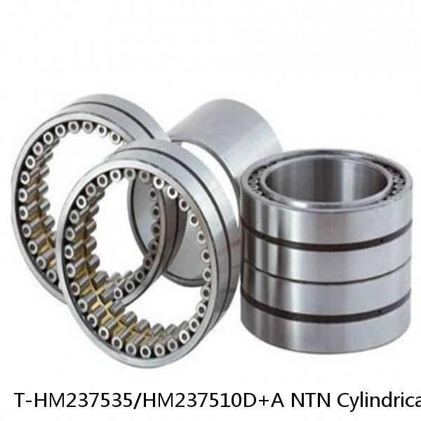 T-HM237535/HM237510D+A NTN Cylindrical Roller Bearing